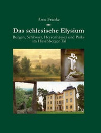 Enlarge image Cover: Das schlesische Elysium - Deutsches Kulturforum östliches Europa