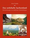 Cover: Das wehrhafte Sachsenland - Deutsches Kulturforum &ouml;stliches Europa
