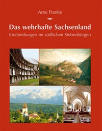 Abbildung von: Das wehrhafte Sachsenland - Deutsches Kulturforum östliches Europa