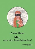 Cover: Mia, man t&ouml;tet keine Menschen! - sonderpunkt Verlag