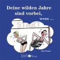 Cover: Deine wilden Jahre sind vorbei, wenn ... - Edition XXL