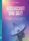 Cover: Wissenschaft ohne Gott? - Verlag f&uuml;r Kultur und Wissenschaft