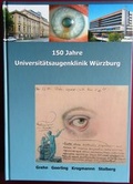 Cover: 150 Jahre Universit&auml;tsaugenklinik W&uuml;rzburg - AKAMEDON VERLAG