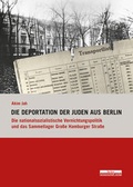 Cover: Die Deportation der Juden aus Berlin - BeBra Wissenschaft