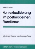 Cover: Kontextualisierung im postmodernen Pluralismus - Verlag f&uuml;r Kultur und Wissenschaft