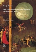Cover: Die Geheimnisse meines Meisters Hieronymus Bosch - Edition Hamouda