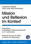 Cover: Mission und Reflexion im Kontext - Verlag f&uuml;r Kultur und Wissenschaft
