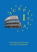 Cover: Auspicia. Unterrichtswerk f&uuml;r Latein als zweite Fremdsprache / Auspicia I - Latein-Buch-Verlag