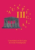 Cover: Auspicia. Unterrichtswerk f&uuml;r Latein als zweite Fremdsprache / Auspicia III - Latein-Buch-Verlag