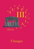 Cover: Auspicia. Unterrichtswerk f&uuml;r Latein als zweite Fremdsprache / Auspicia III plus - Latein-Buch-Verlag