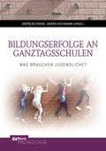 Cover: Bildungserfolge an Ganztagsschulen - Debus P&auml;dagogik