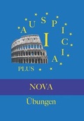 Cover: Auspicia. Unterrichtswerk f&uuml;r Latein als zweite Fremdsprache / Auspicia I Nova Plus, &Uuml;bungen und L&ouml;sungen - Latein-Buch-Verlag