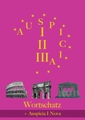 Cover: Auspicia. Unterrichtswerk f&uuml;r Latein als zweite Fremdsprache / Auspicia I,II,III Wortschatz inklusive Auspicia I Nova Wortschatz - Latein-Buch-Verlag