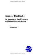 Cover: Diagnose Hautkrebs - Die Krankheit, ihre Ursachen und Behandlungsmethoden - Baltic Sea Press