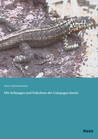 Abbildung von: Die Schlangen und Eidechsen der Galapagos-Inseln - Auxo Verlag