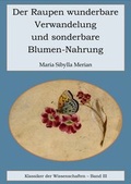 Cover: Der Raupen wunderbare Verwandelung und sonderbare Blumennahrung - mach-mir-ein-ebook.de
