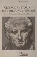 Cover: Ciceros Rhetorik - Eine Bildungstheorie - Bodem Verlag e.K.