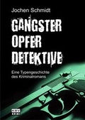 Cover: Gangster, Opfer, Detektive - KBV