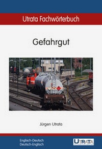 Abbildung von: Utrata Fachwörterbuch: Gefahrgut Englisch-Deutsch - Utrata Fachbuchverlag