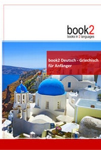 Abbildung von: book2 Deutsch - Griechisch für Anfänger - Goethe Verlag