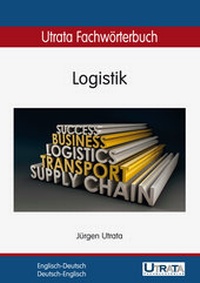 Abbildung von: Utrata Fachwörterbuch: Logistik Englisch-Deutsch - Utrata Fachbuchverlag