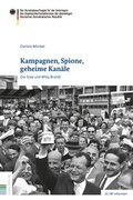Cover: Kampagnen, Spione, geheime Kan&auml;le - Bundesarchiv/Stasi-Unterlagen-Archiv