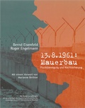 Cover: 13.8.1961: Mauerbau - Bundesarchiv/Stasi-Unterlagen-Archiv