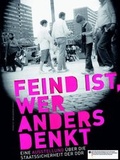 Cover: Feind ist, wer anders denkt - Bundesarchiv/Stasi-Unterlagen-Archiv