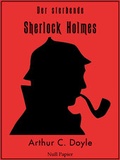 Cover: Der sterbende Sherlock Holmes - Null Papier Verlag