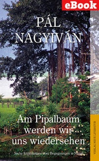 Abbildung von: Am Pipalbaum werden wir uns wiedersehen - Verlag Neue Literatur