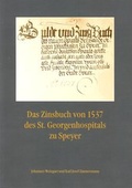 Cover: Das Zinsbuch von 1537 des St. Georgenhospitals zu Speyer - Pilgerverlag
