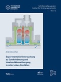Cover: Experimentelle Untersuchung zu Durchstr&ouml;mung und lokalem W&auml;rme&uuml;bergang in rotierenden Kavit&auml;ten - TUDpress