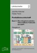 Cover: Produktionswirtschaft / Eine integrierte betriebswirtschaftliche Fallstudie mit SAP&copy; - GUC Gesellschaft f. Unternehmensrechnung u. Controlling