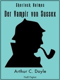 Cover: Sherlock Holmes - Der Vampir von Sussex und andere Detektivgeschichten - Null Papier Verlag