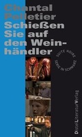 Cover: Schie&szlig;en Sie auf den Weinh&auml;ndler - DistelLiteraturVerlag