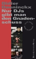 Cover: Nur DJs gibt man den Gnadenschuss - DistelLiteraturVerlag