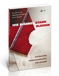 Cover: Wie M&auml;nner stark bleiben - Familienverlag Buchner