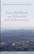 Cover: Geschichten aus Hohenlohe und Tauberfranken - Kl&ouml;pfer & Meyer