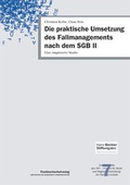 Cover: Die praktische Umsetzung des Fallmanagements nach dem SGB II - Schulz-Kirchner