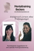 Cover: Erfolgreich Lernen ohne Pr&uuml;fungsangst - Mentaltraining-Beckers