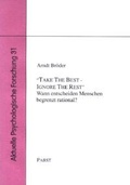 Cover: Take The Best - Ignore The Rest. Wann entscheiden Menschen begrenzt rational? - Pabst Science Publishers