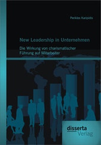 Abbildung von: New Leadership in Unternehmen: Die Wirkung von charismatischer Führung auf Mitarbeiter - disserta Verlag