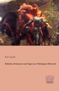 Cover: Balladen, Romanzen und Sagen aus Thueringens Ritterzeit - Saga Verlag