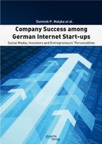 Abbildung von: Company Success among German Internet Start-ups: Social Media, Investors and Entrepreneurs' Personalities - disserta Verlag