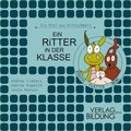 Cover: Ein Ritter in der Klasse - VERLAG BILDUNG plus