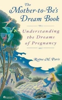 Abbildung von: The Mother To Be's Dream Book - Grand Central Publishing