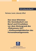Cover: Das neue Dilemma: 
Die Vereinbarkeit von Beruf und Privatleben vor dem Hintergrund des 'Ph&auml;nomens 24/7' - Monsenstein und Vannerdat