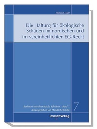 Bild: Die Haftung für ökologische Schäden im nordischen und im vereinheitlichten EG-Recht - Lexxion Verlagsgesellschaft