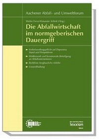 Abbildung von: Die Abfallwirtschaft im normgeberischen Dauergriff - Lexxion Verlagsgesellschaft