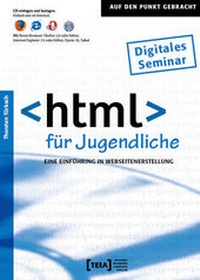 Abbildung von: HTML für Jugendliche - TEIA - Internet Akademie und Lehrbuch Verlag